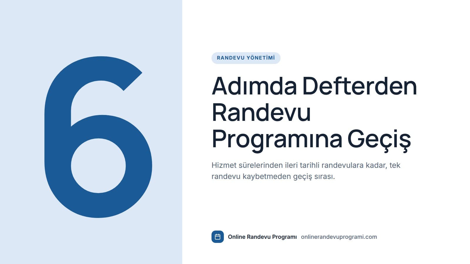 Büyük 6 rakamının yanında Adımda Defterden Randevu Programına Geçiş başlığı ve altında kısa bir açıklama cümlesi.