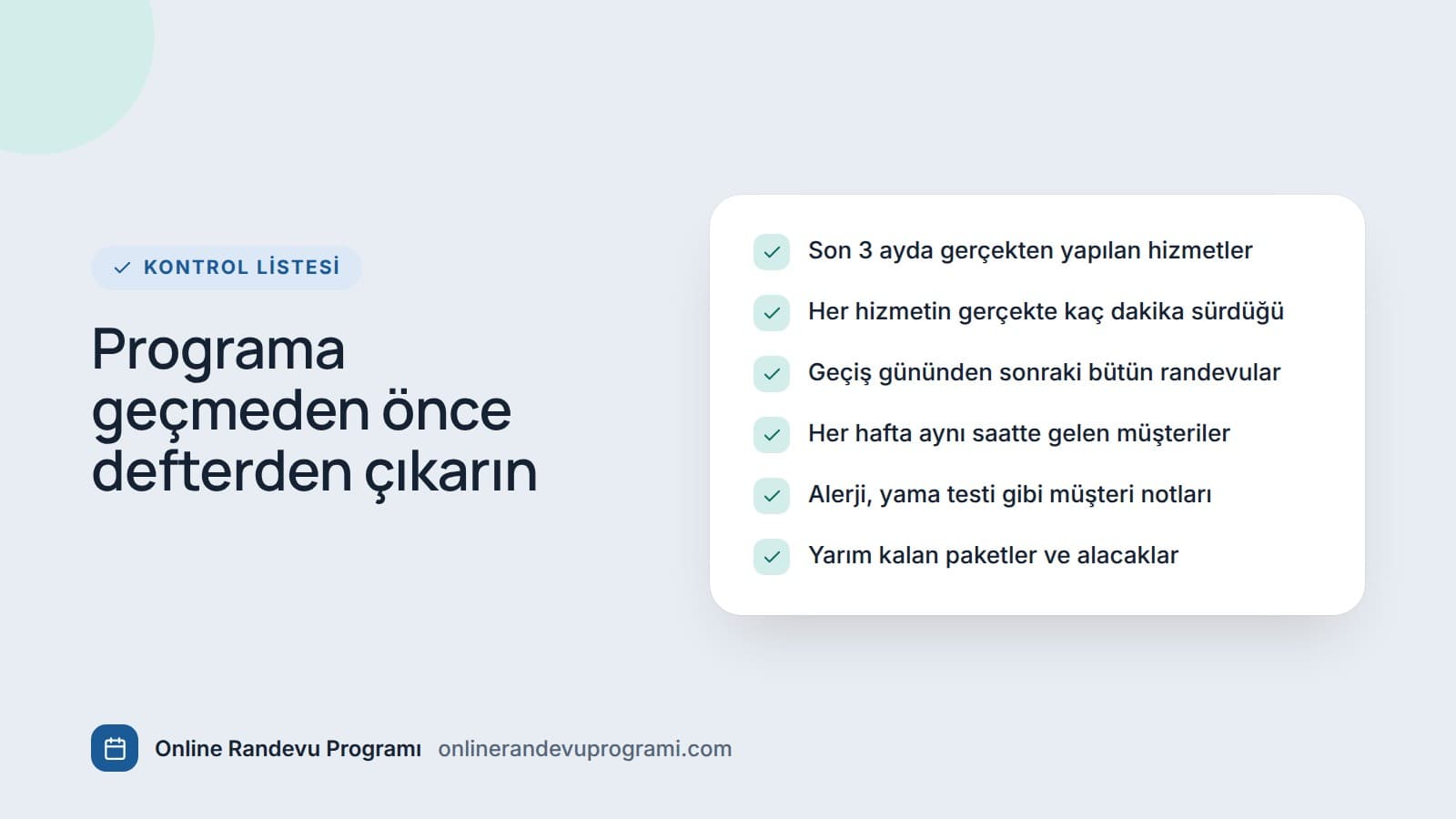 Randevu defterinden programa geçmeden önce çıkarılması gereken altı bilgiyi gösteren kontrol listesi.