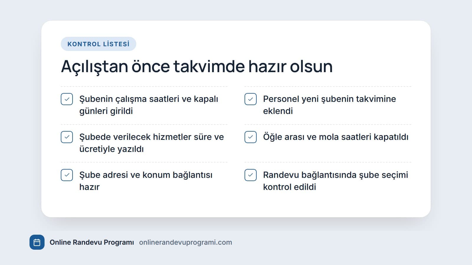 Yeni şubenin takvimi açılmadan önce kontrol edilecek altı maddelik liste